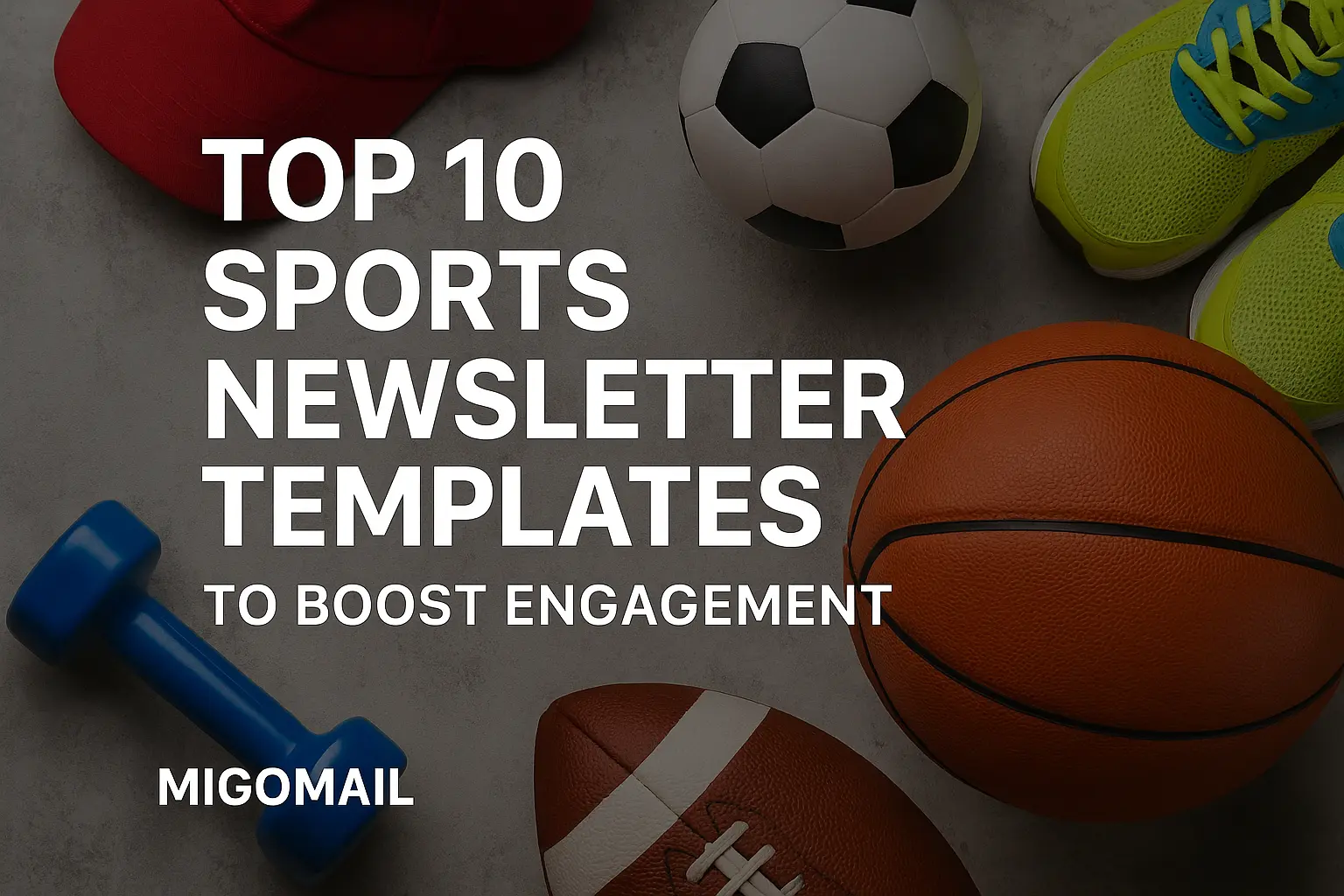 Top 10 Sports Newsletter Templates To Boost Engagement